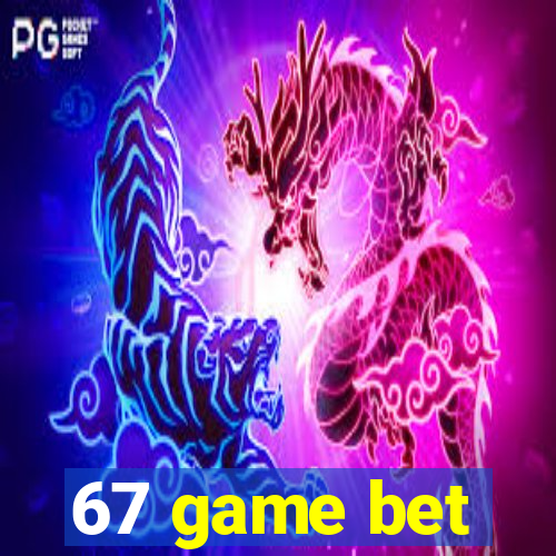 67 game bet