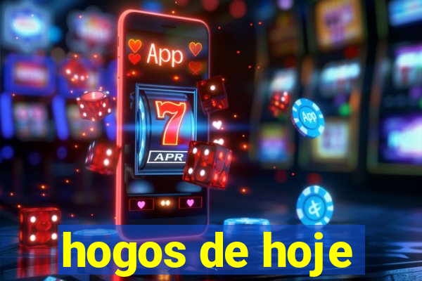 hogos de hoje