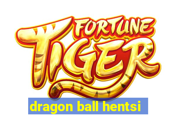 dragon ball hentsi