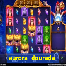 aurora dourada retorno pdf