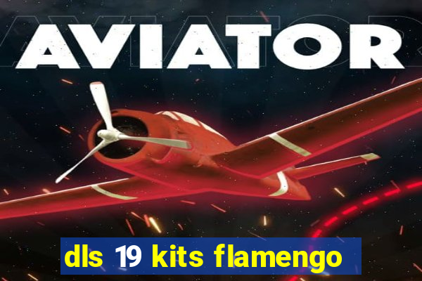 dls 19 kits flamengo