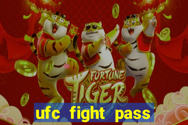 ufc fight pass onde assistir