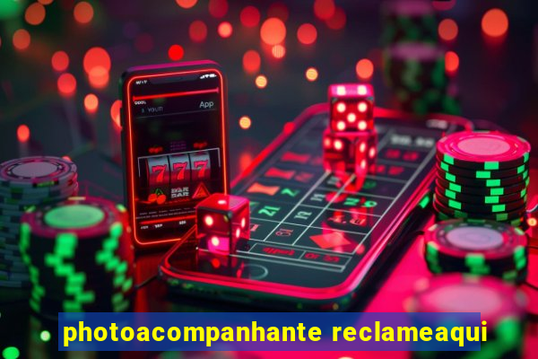 photoacompanhante reclameaqui