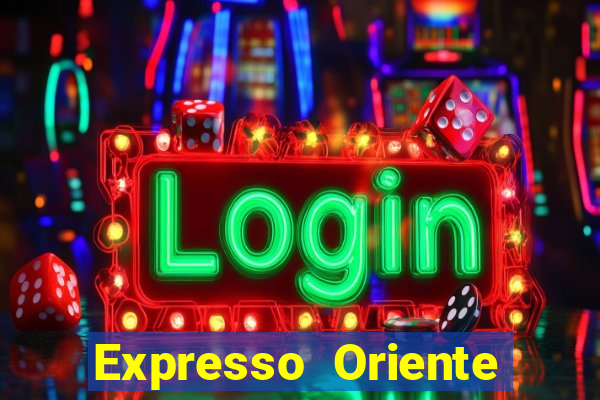 Expresso Oriente rota atual