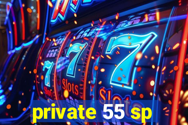 private 55 sp