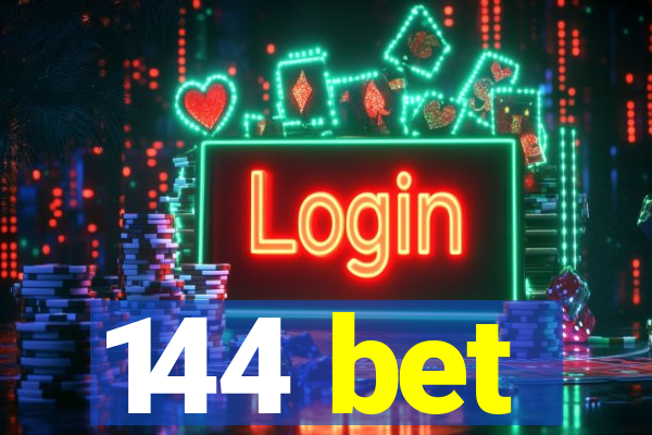 144 bet