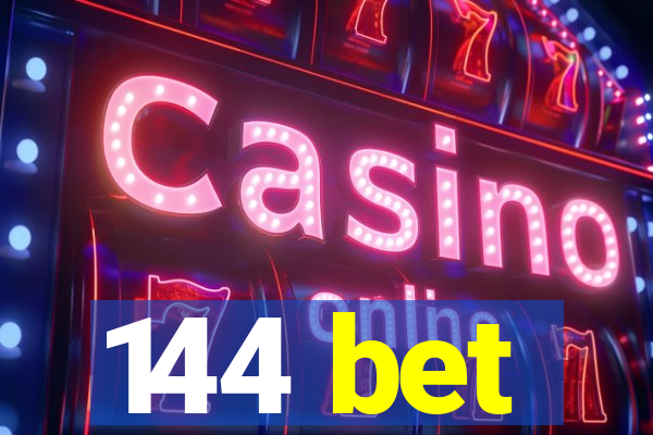 144 bet