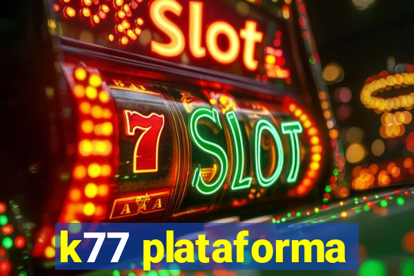 k77 plataforma