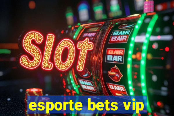 esporte bets vip