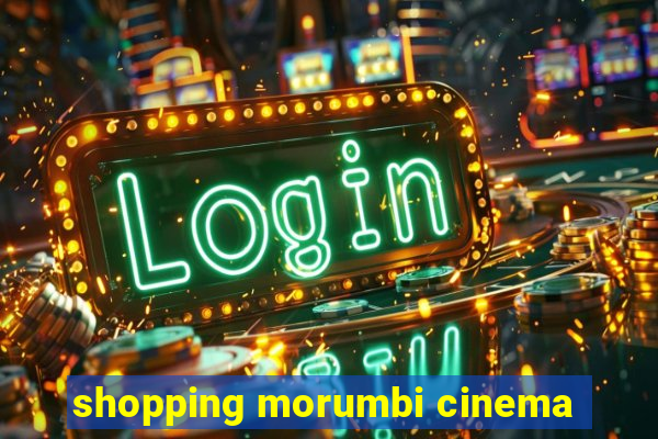 shopping morumbi cinema