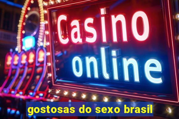gostosas do sexo brasil