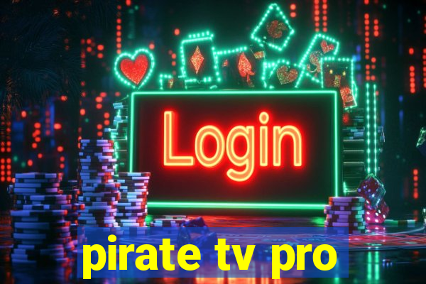 pirate tv pro