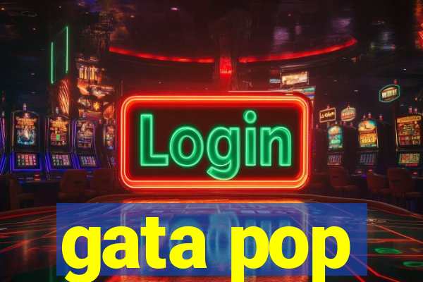 gata pop