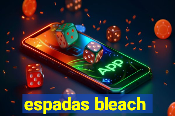 espadas bleach