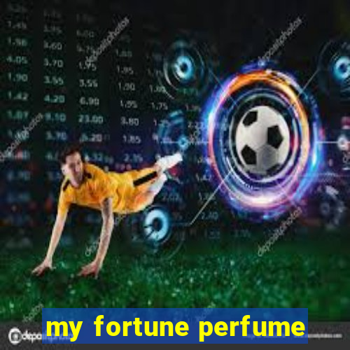 my fortune perfume