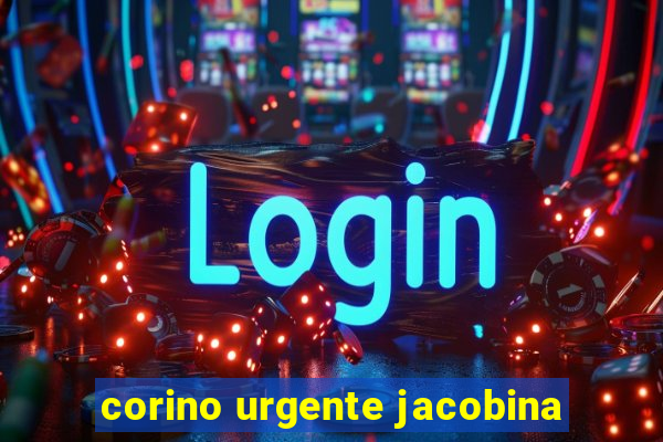 corino urgente jacobina