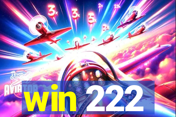 win 222