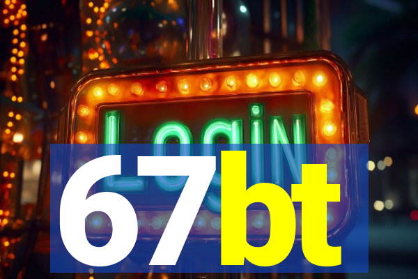 67bt