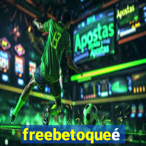freebetoqueé