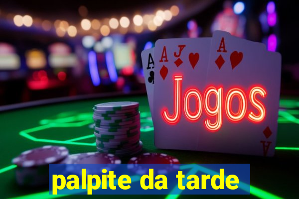 palpite da tarde
