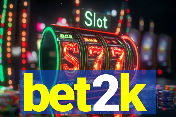 bet2k
