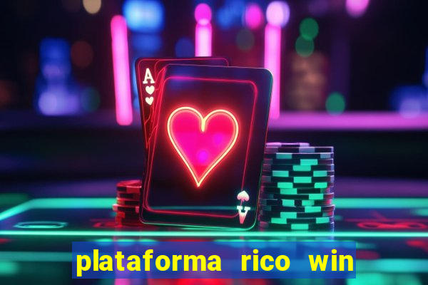 plataforma rico win paga mesmo