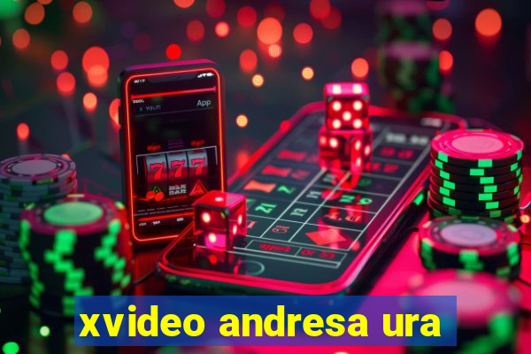 xvideo andresa ura
