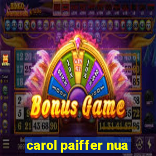 carol paiffer nua
