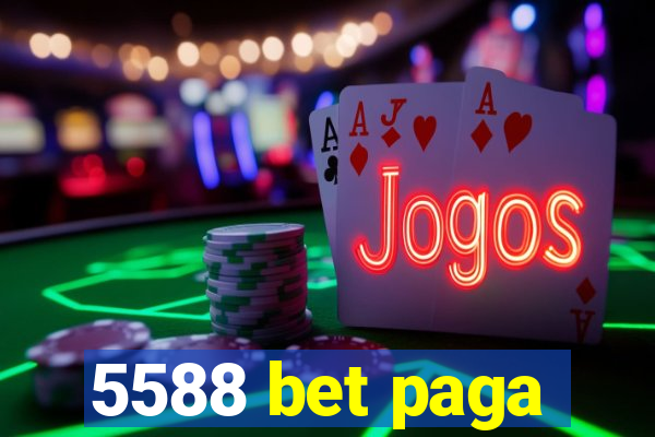 5588 bet paga