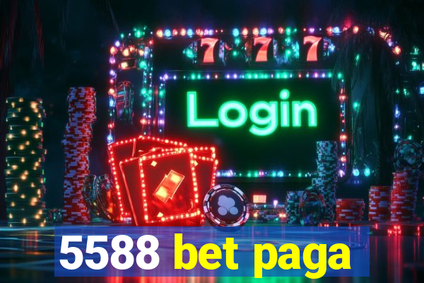 5588 bet paga