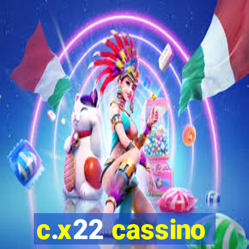 c.x22 cassino