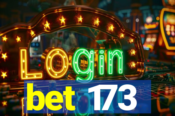 bet 173