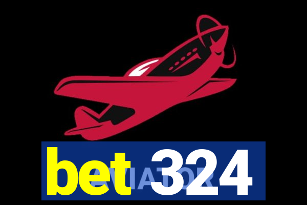 bet 324