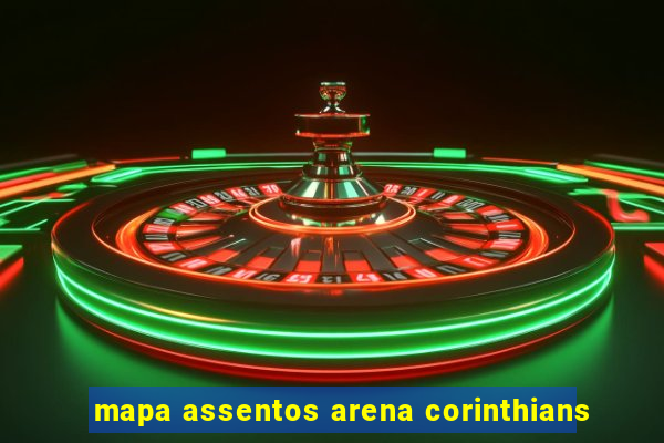 mapa assentos arena corinthians