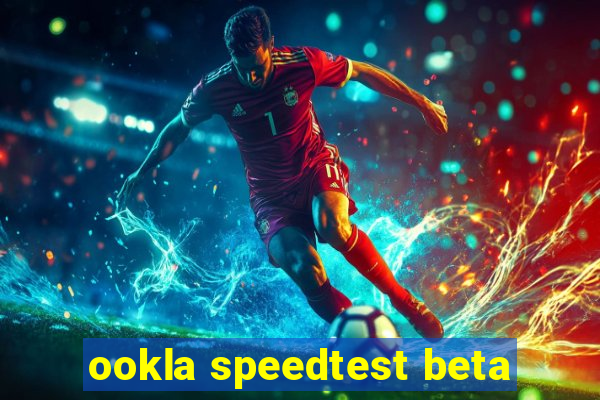 ookla speedtest beta