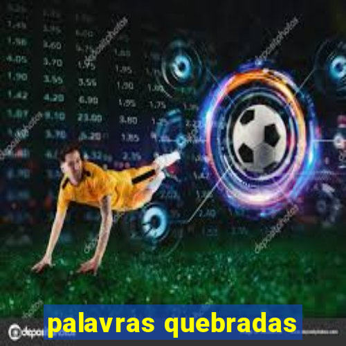 palavras quebradas