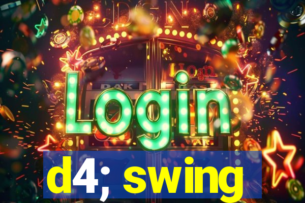 d4; swing