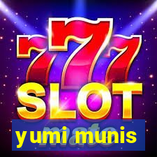 yumi munis