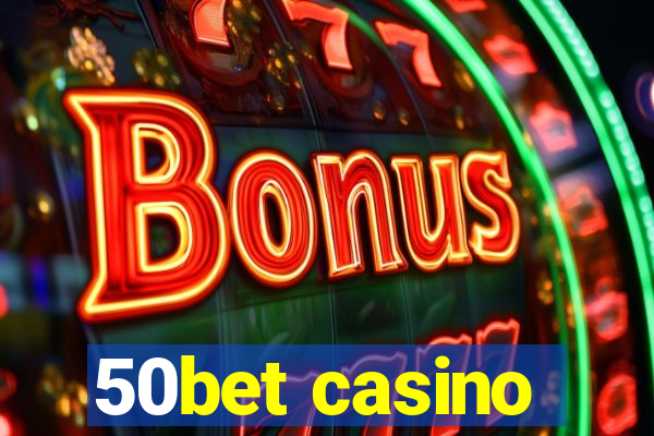 50bet casino