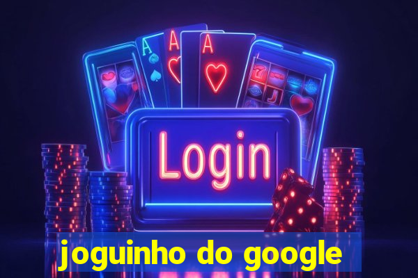 joguinho do google