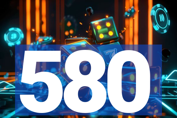 580