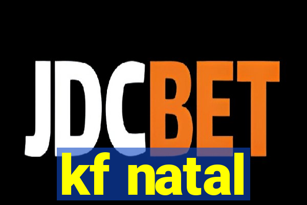 kf natal