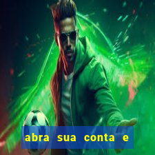 abra sua conta e ganhe 20 reais
