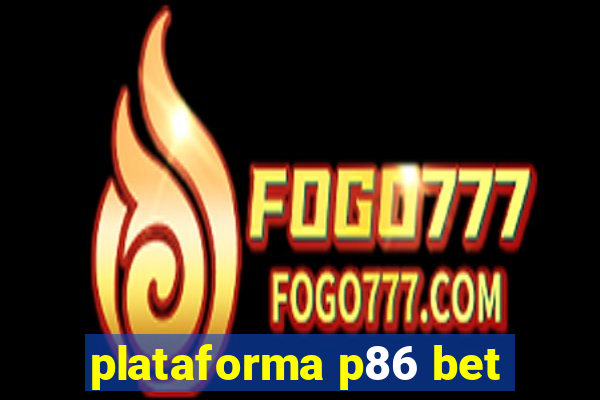 plataforma p86 bet