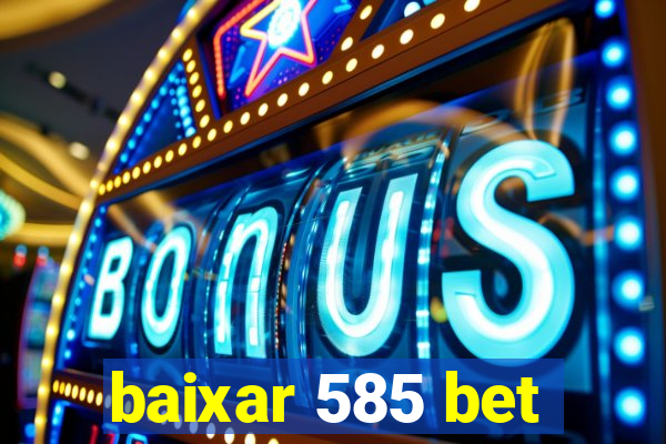 baixar 585 bet