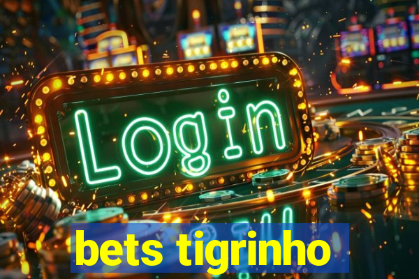 bets tigrinho