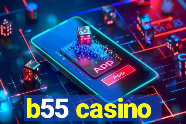 b55 casino