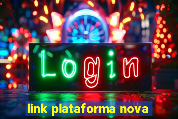 link plataforma nova