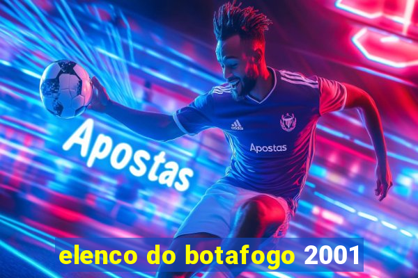 elenco do botafogo 2001