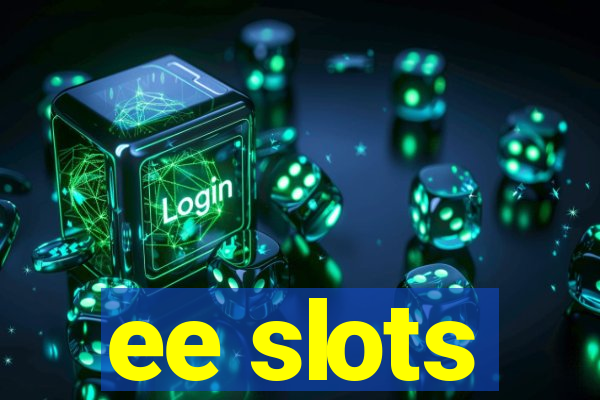 ee slots